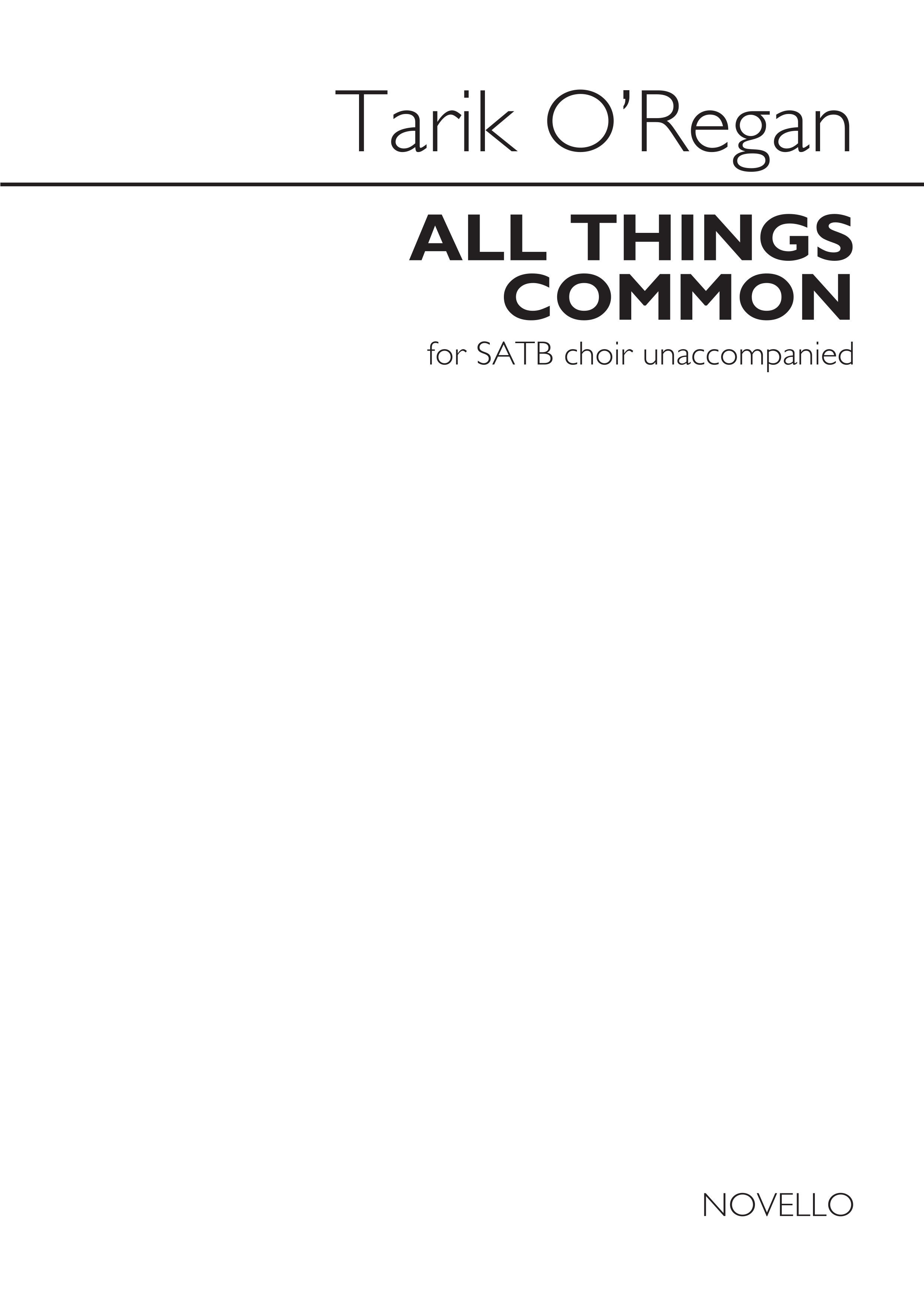 Tarik O'Regan: All Things Common: SATB: Vocal Score
