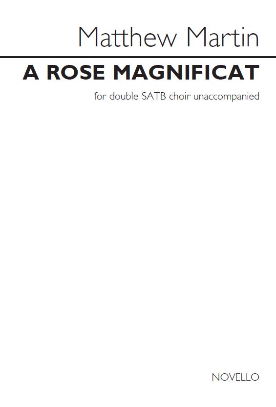 Matthew Martin: A Rose Magnificat. Sheet Music for SATB