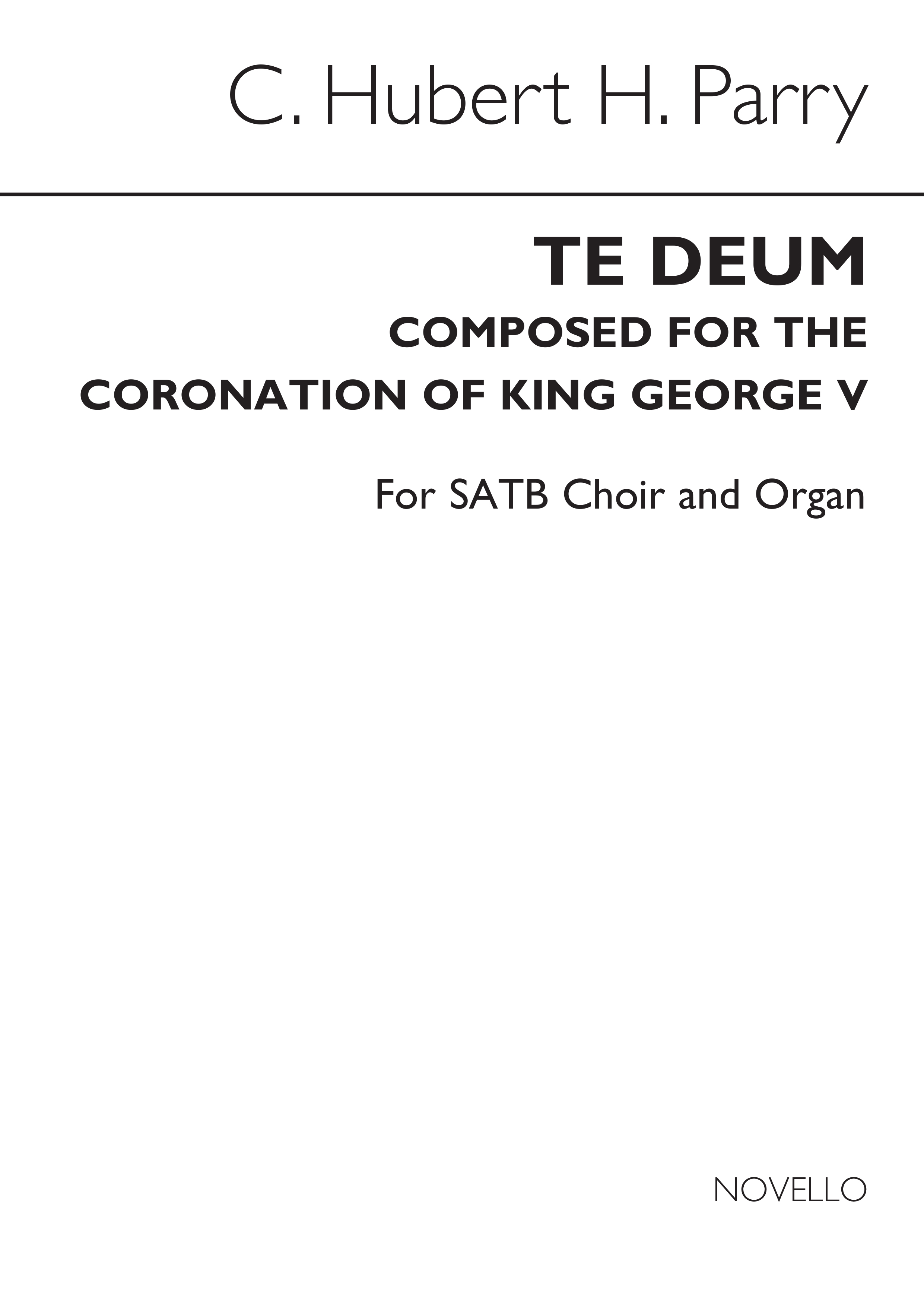 Hubert Parry: Te Deum Laudamus (Coronation Of King George V): SATB: Vocal Score
