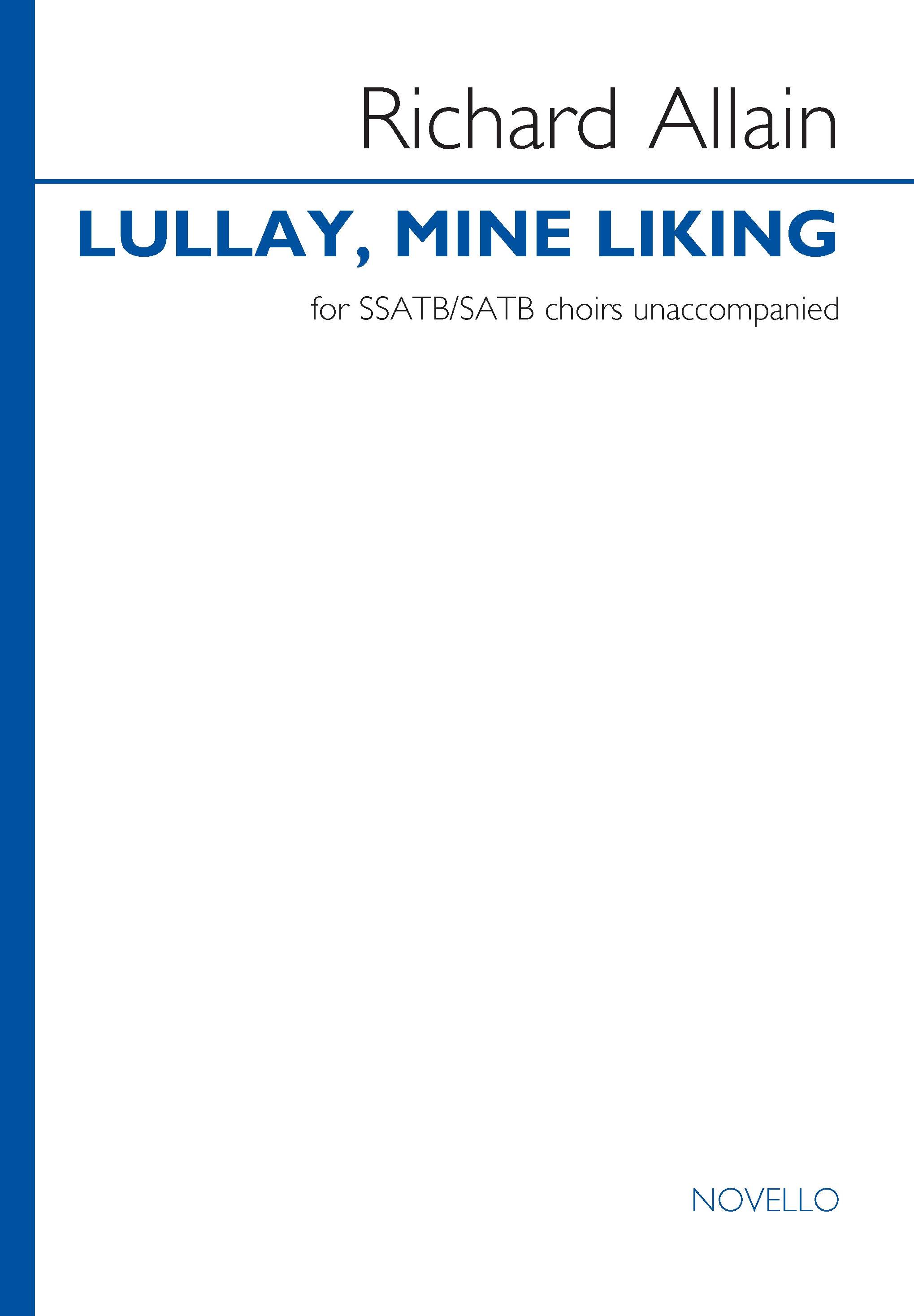 Richard Allain: Lullay  mine liking: Mixed Choir: Vocal Score