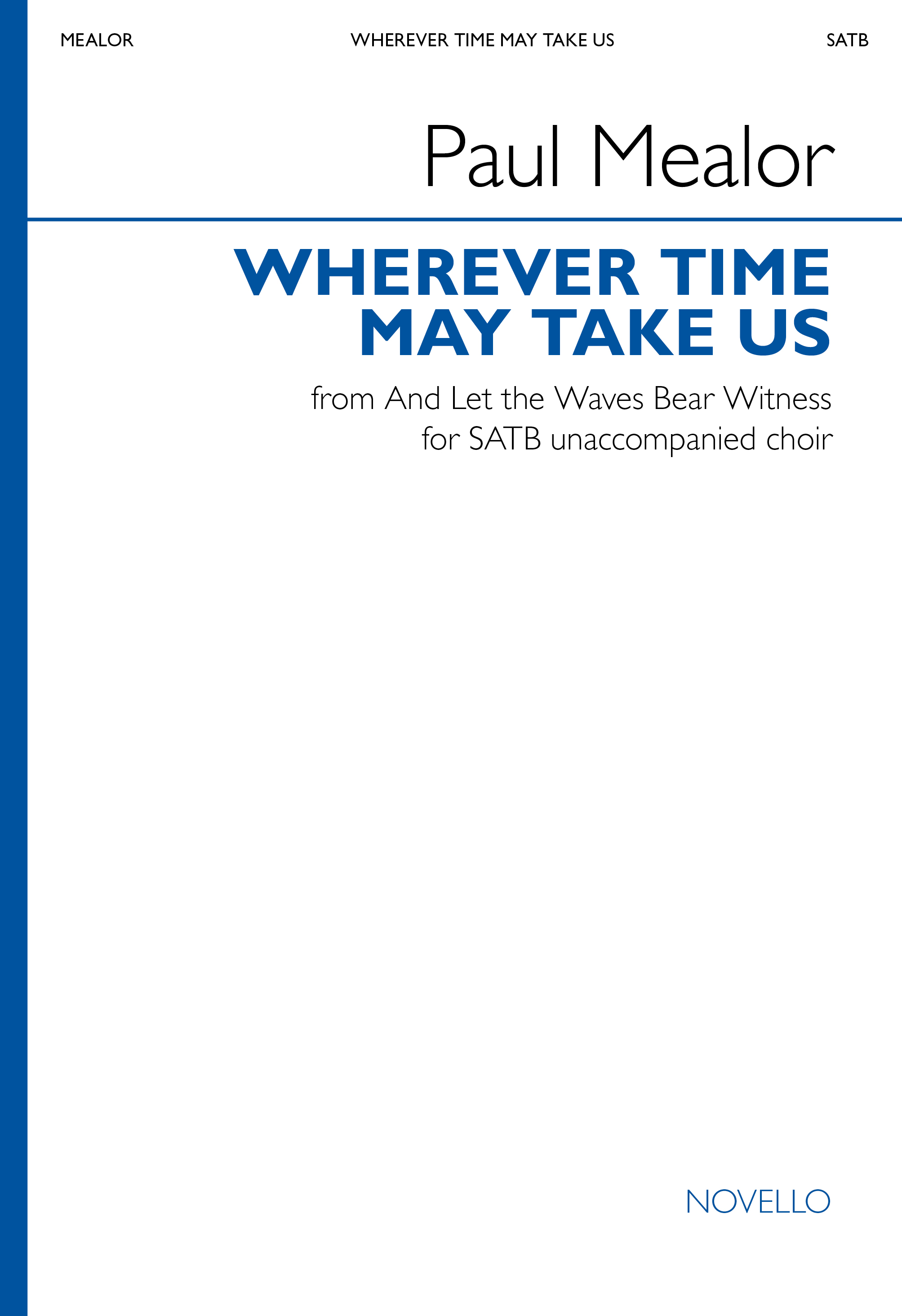 Paul Mealor: Wherever Time May Take Us: Mixed Choir and Accomp.: Choral Score
