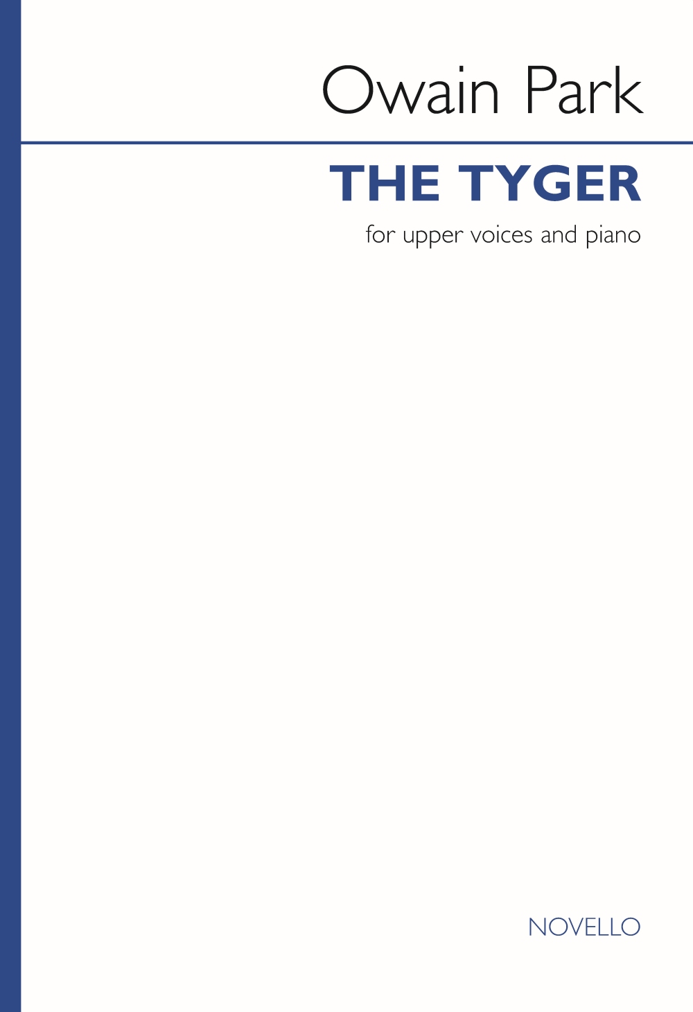 Owain Park: The Tyger: Upper Voices A Cappella: Vocal Score