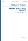 Richard Allain: Shine a Little Light: Upper Voices and Piano/Organ: Choral Score