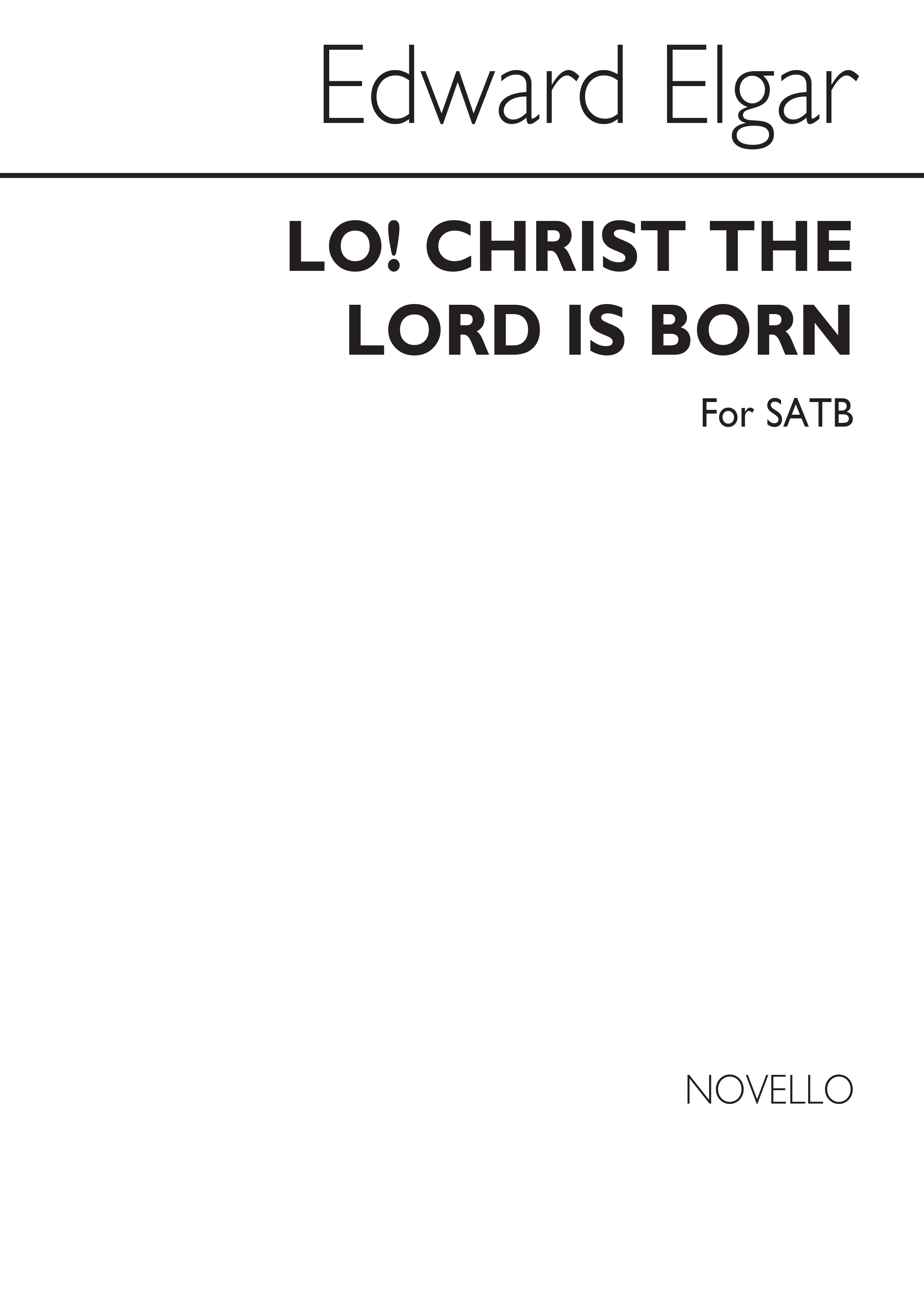 Edward Elgar: Lo! Christ The Lord Is Born (SATB): SATB: Vocal Work