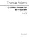 Thomas Adams: O Little Town Of Bethlehem: SATB: Vocal Score