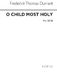 F.T. Durrant: O Child Most Holy: SATB: Vocal Score