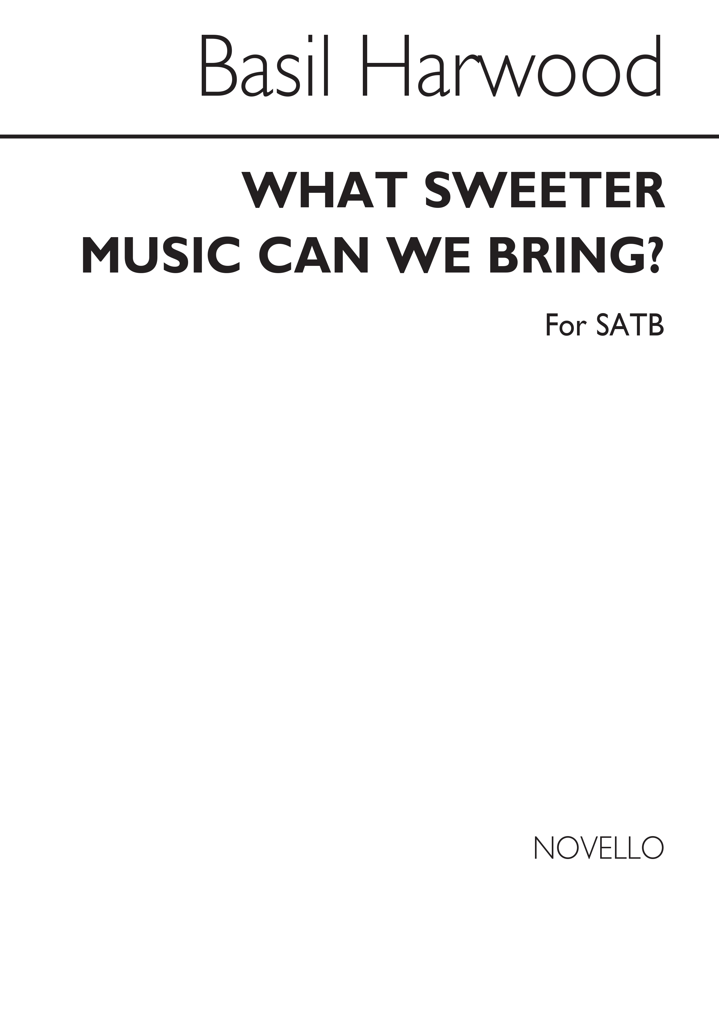 Basil Harwood: What Sweeter Music Can We Bring?: SATB: Vocal Score