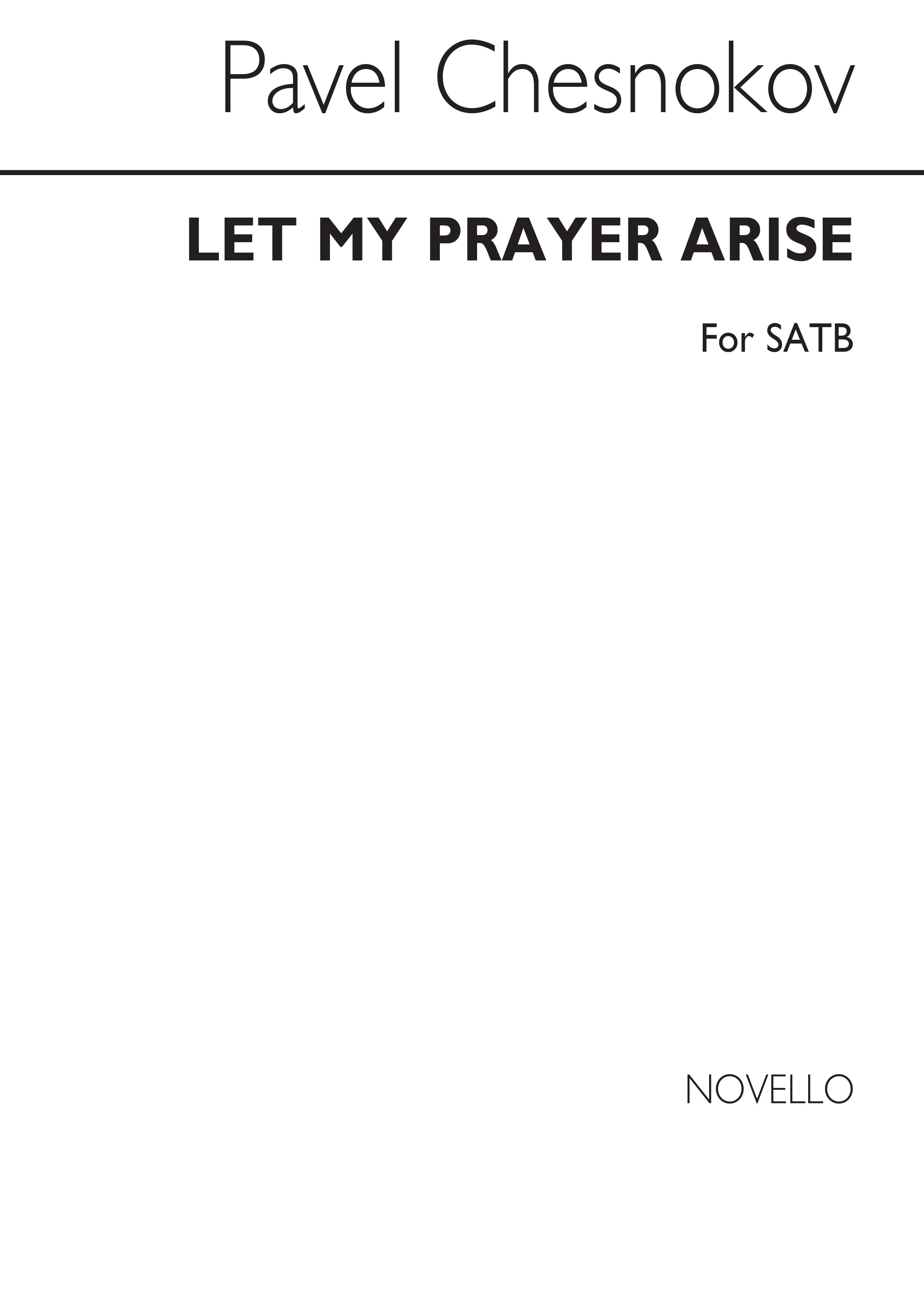 Pavel Chesnokov: Let My Prayer Arise: SATB: Vocal Score