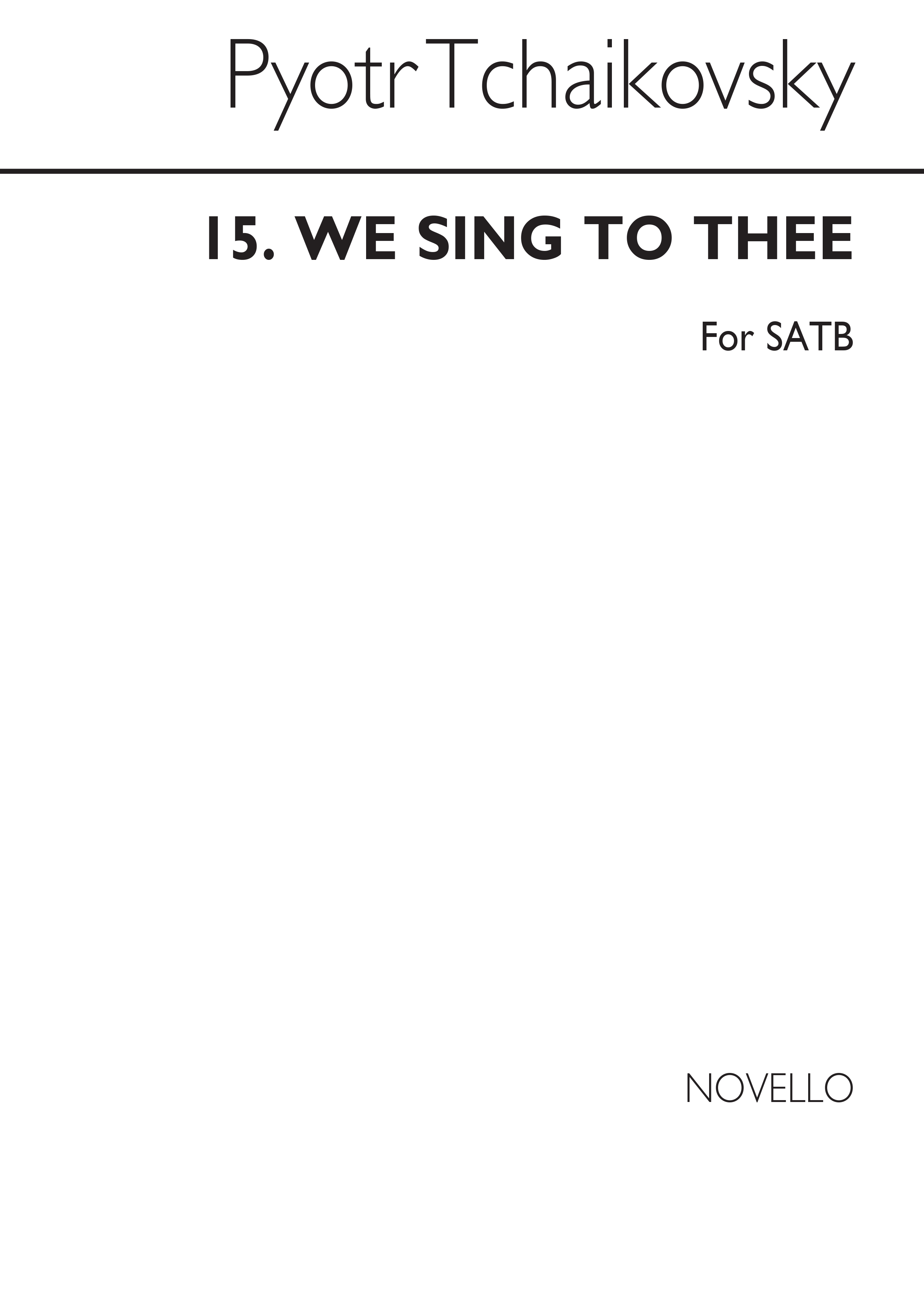 Pyotr Ilyich Tchaikovsky: We Sing To Thee: SATB: Vocal Score