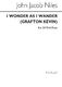 John Jacob Niles: I Wonder As I Wander (arranged by Kevin Grafton): SATB: Vocal