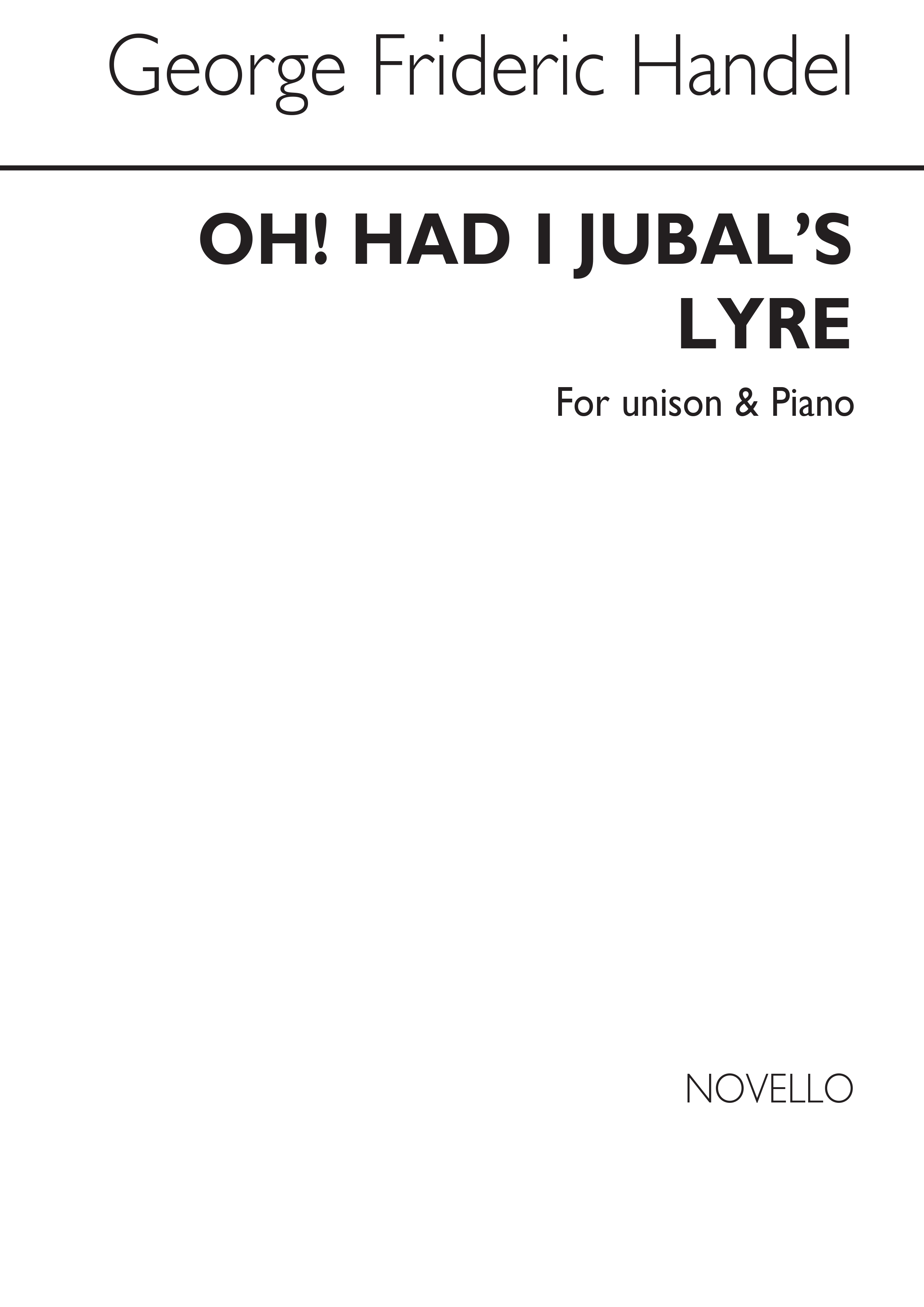 Georg Friedrich Hndel: Oh! Had I Jubal's Lyre Unison: Voice: Vocal Score