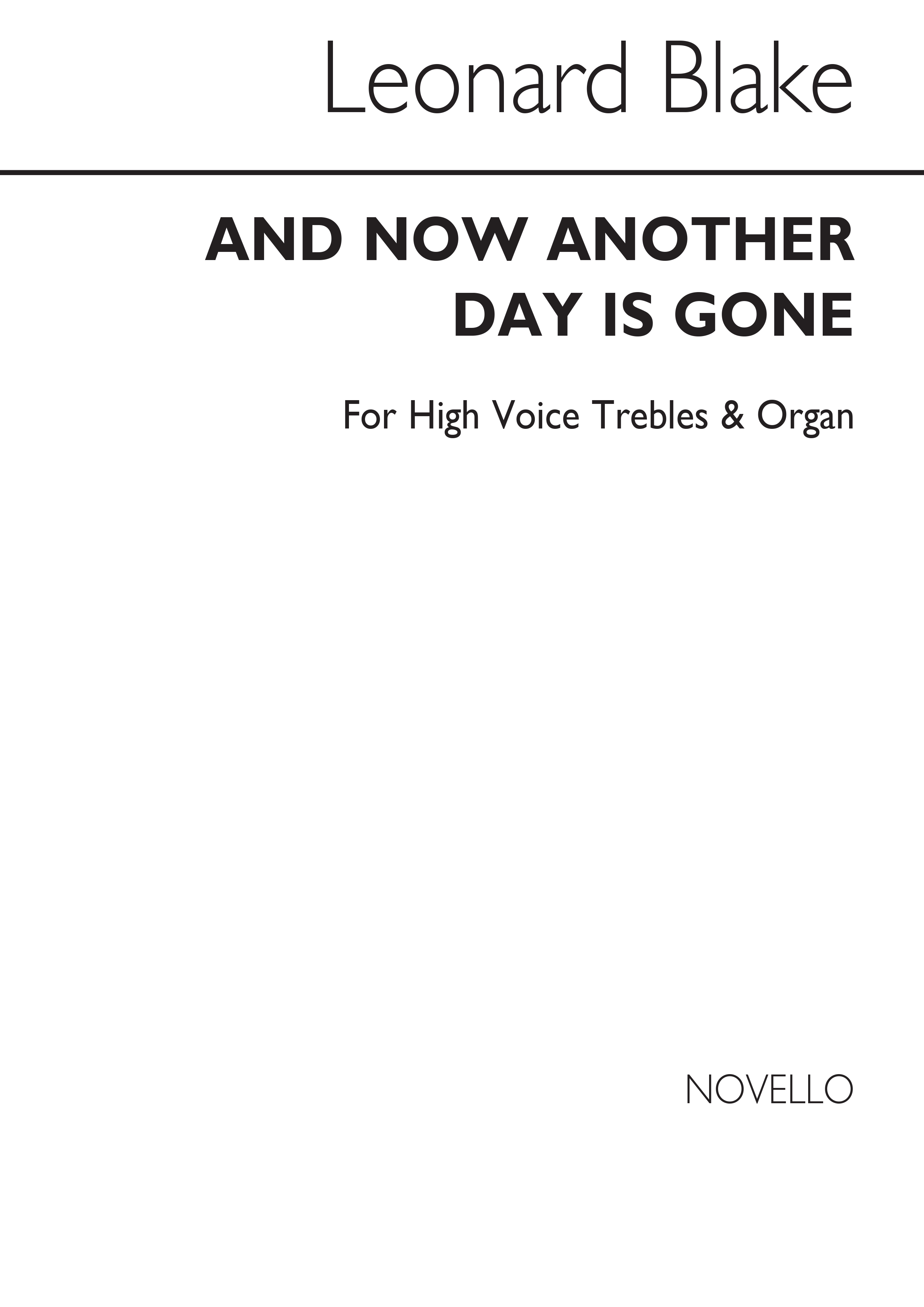 Leonard Blake: And Now Another Day Is Gone: High Voice: Vocal Score