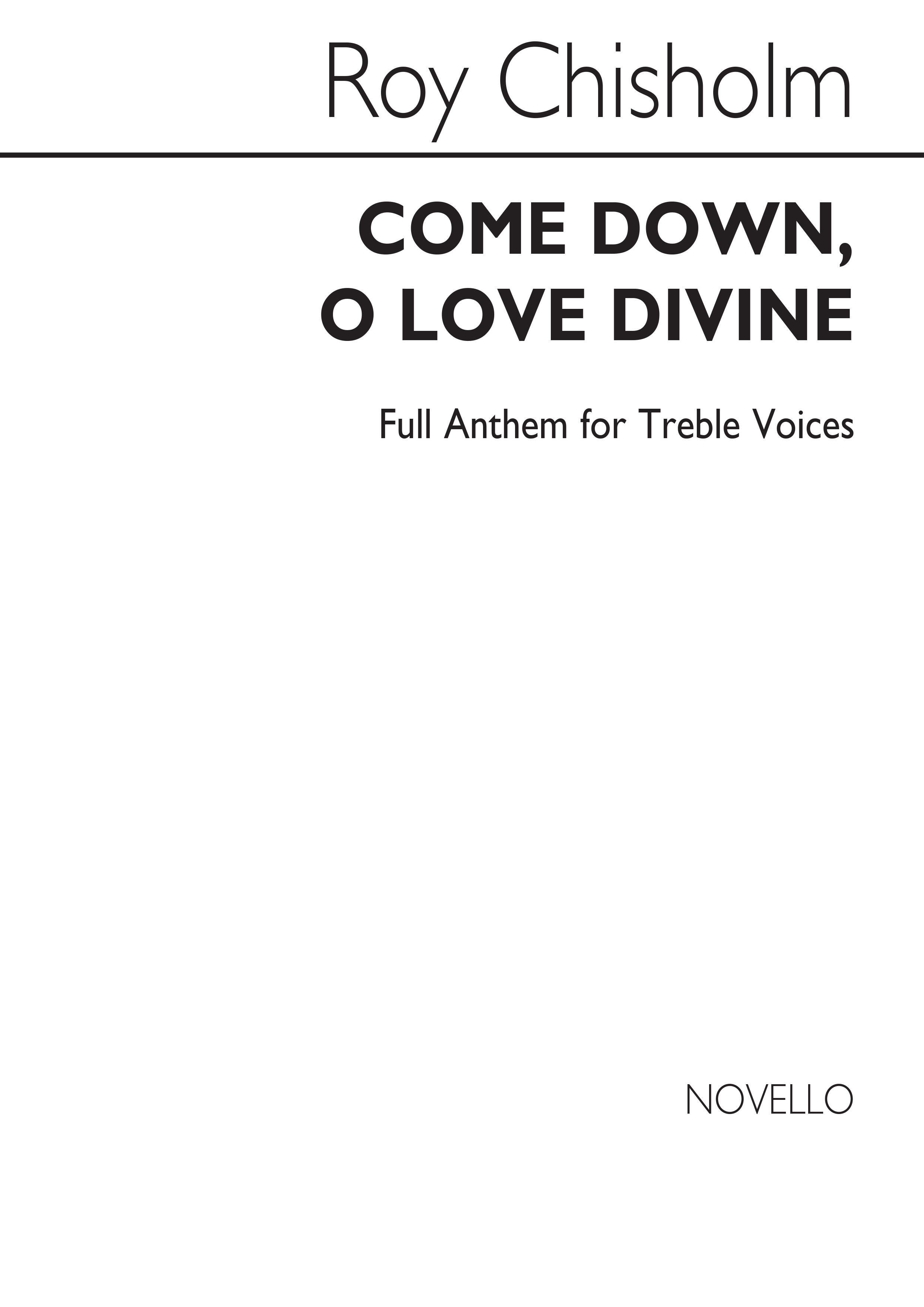 Chisholm: Come Down O Love Divine for UNISON Chorus: Unison Voices: Vocal Score