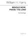 Sir William Henry Harris: Behold Now Praise The Lord: Soprano: Vocal Score