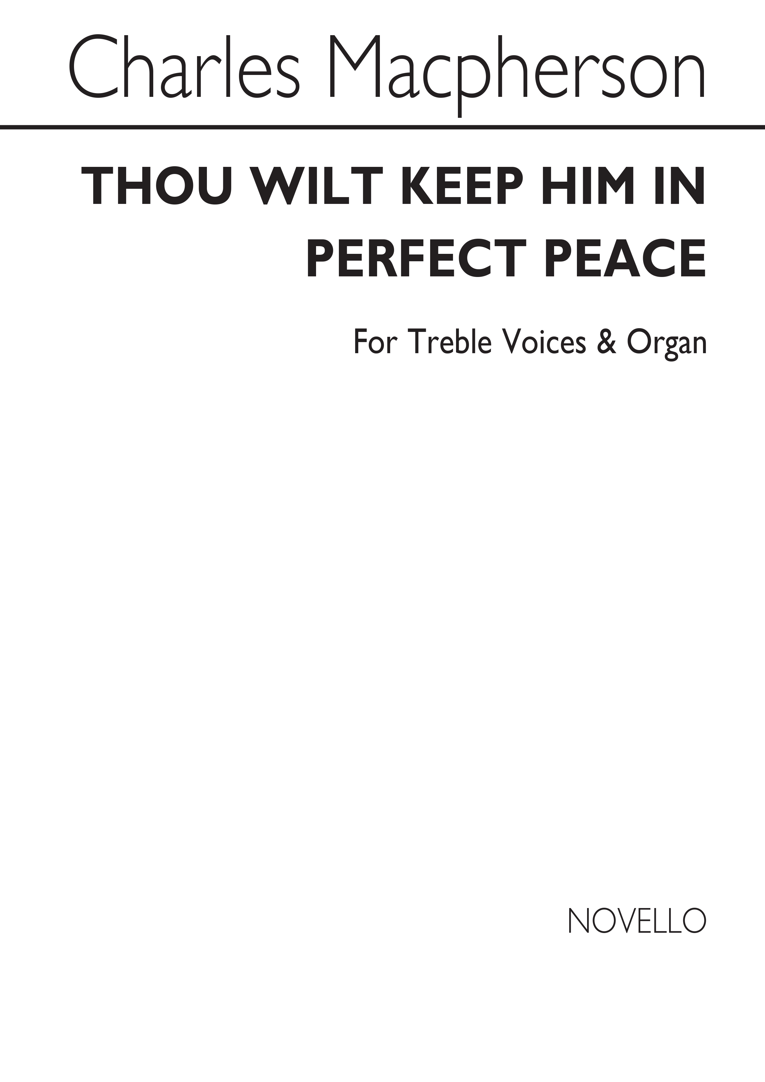 Charles Macpherson: Thou Wilt Keep Him In Perfect Peace: Unison Voices: Vocal