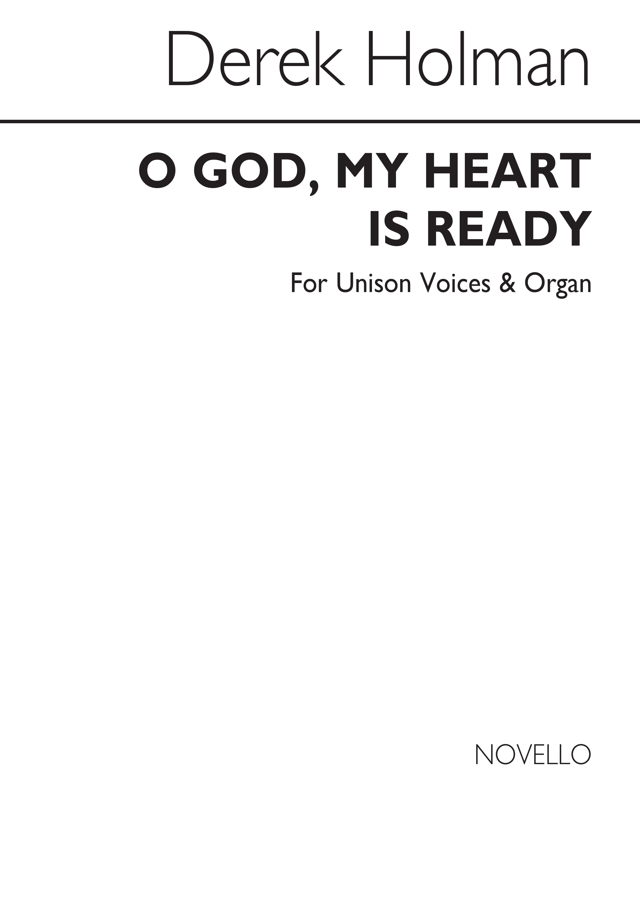 Derek Holman: O God My Heart Is Ready Unison: Unison Voices: Vocal Score