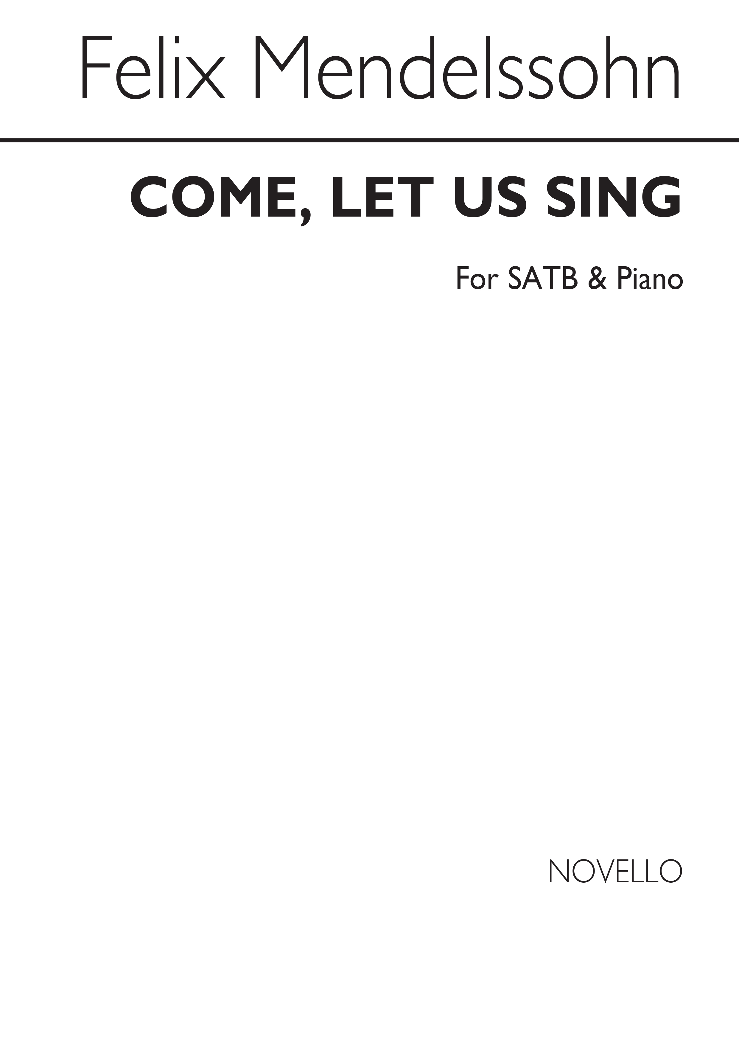 Felix Mendelssohn Bartholdy: Come Let Us Sing: SATB: Vocal Score