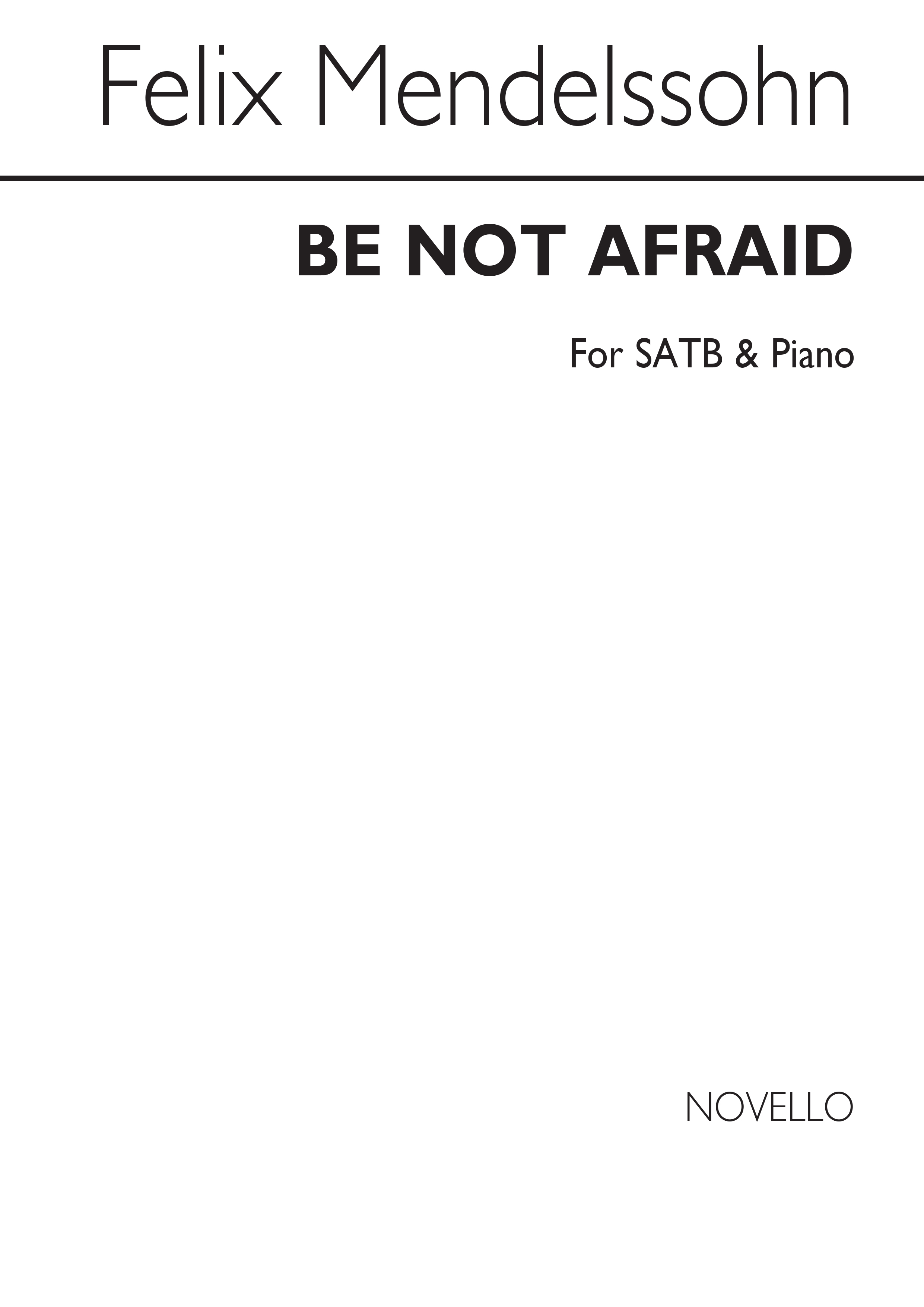 Felix Mendelssohn Bartholdy: Be Not Afraid: SATB: Vocal Score
