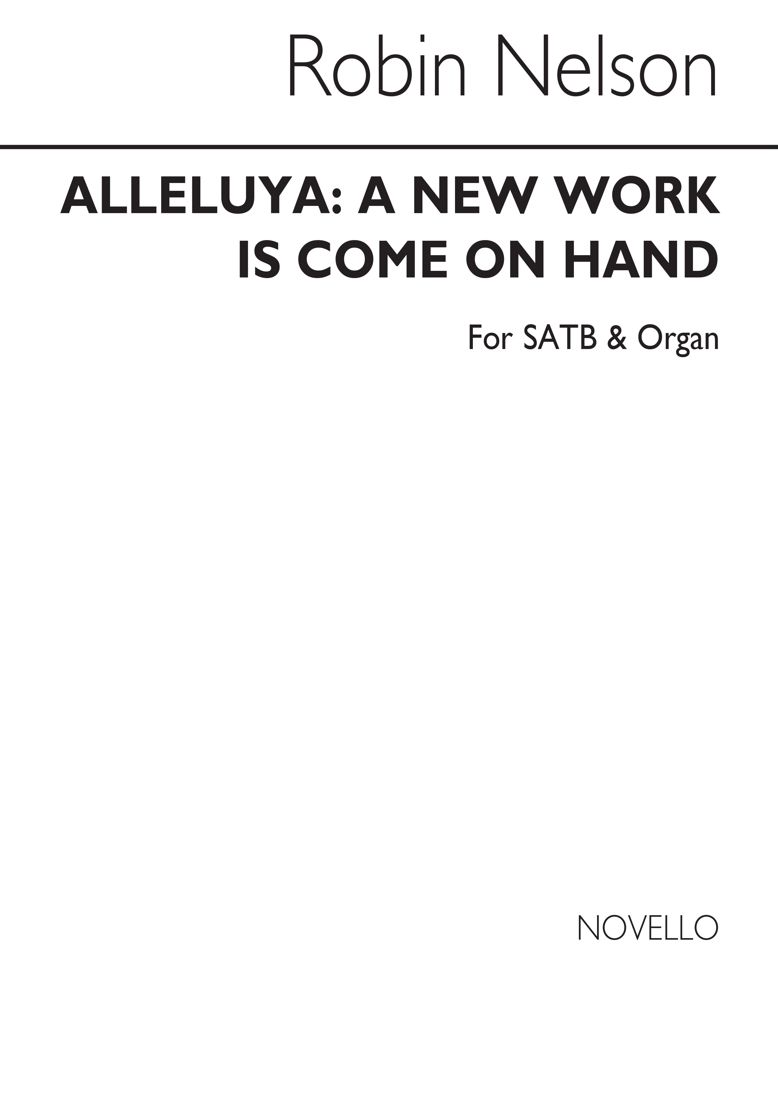 Robin Nelson: Alleluya- A New Work Is Come On Hand: SATB: Vocal Score