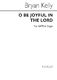 Bryan Kelly: O Be Joyful In The Lord (Psalm 100): SATB: Vocal Score