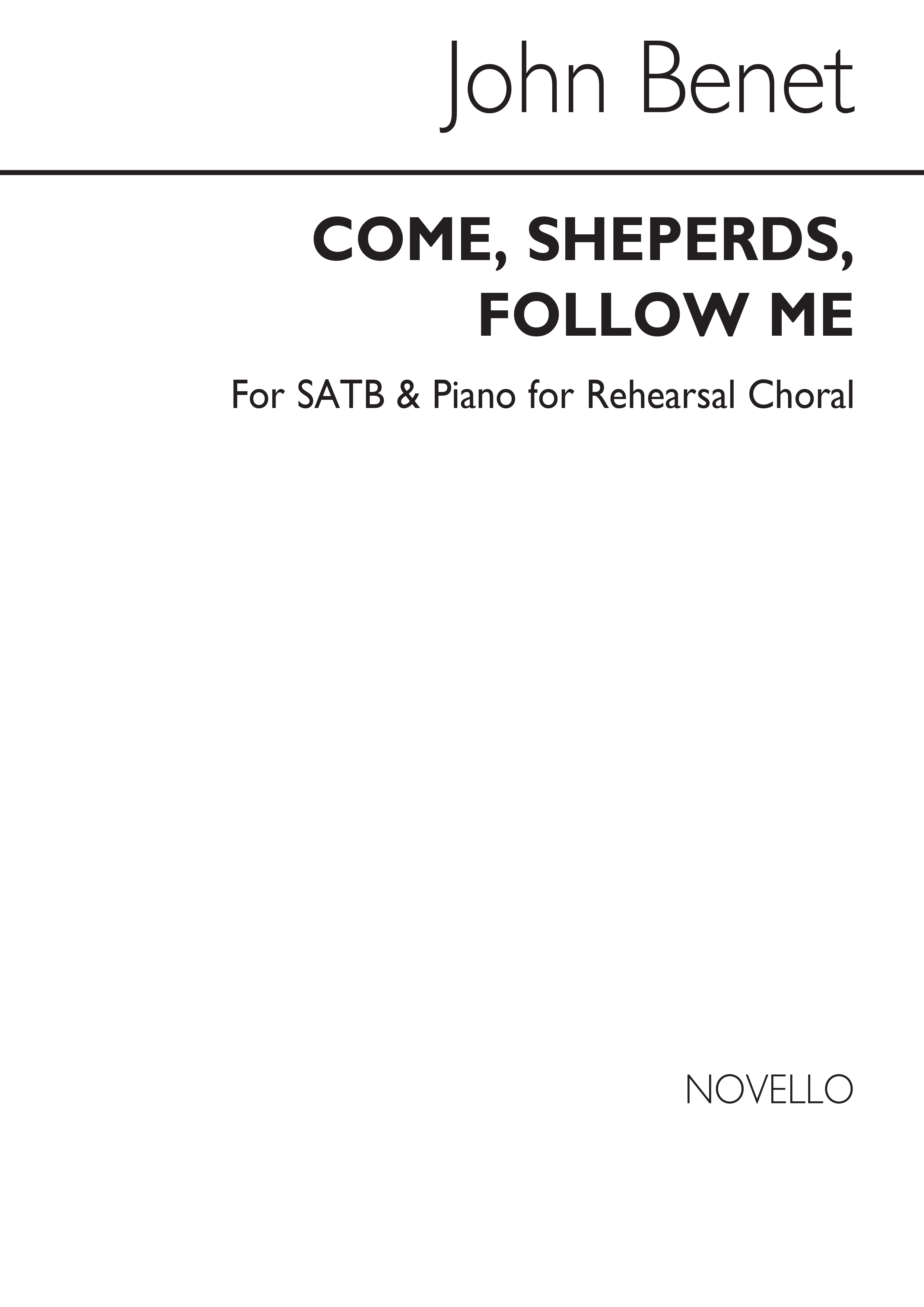 John Benet: Come Shepherds Follow Me (Piano For Rehearsal): SATB: Vocal Score