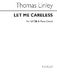 Thomas Linley: Let Me Careless: SATB: Vocal Score