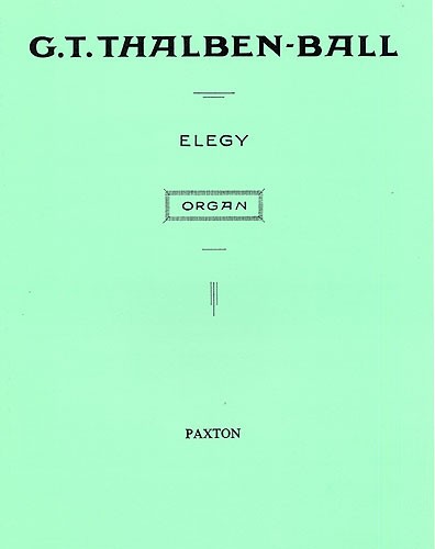 George Thalben-Ball: Elegy For Organ: Organ: Instrumental Work