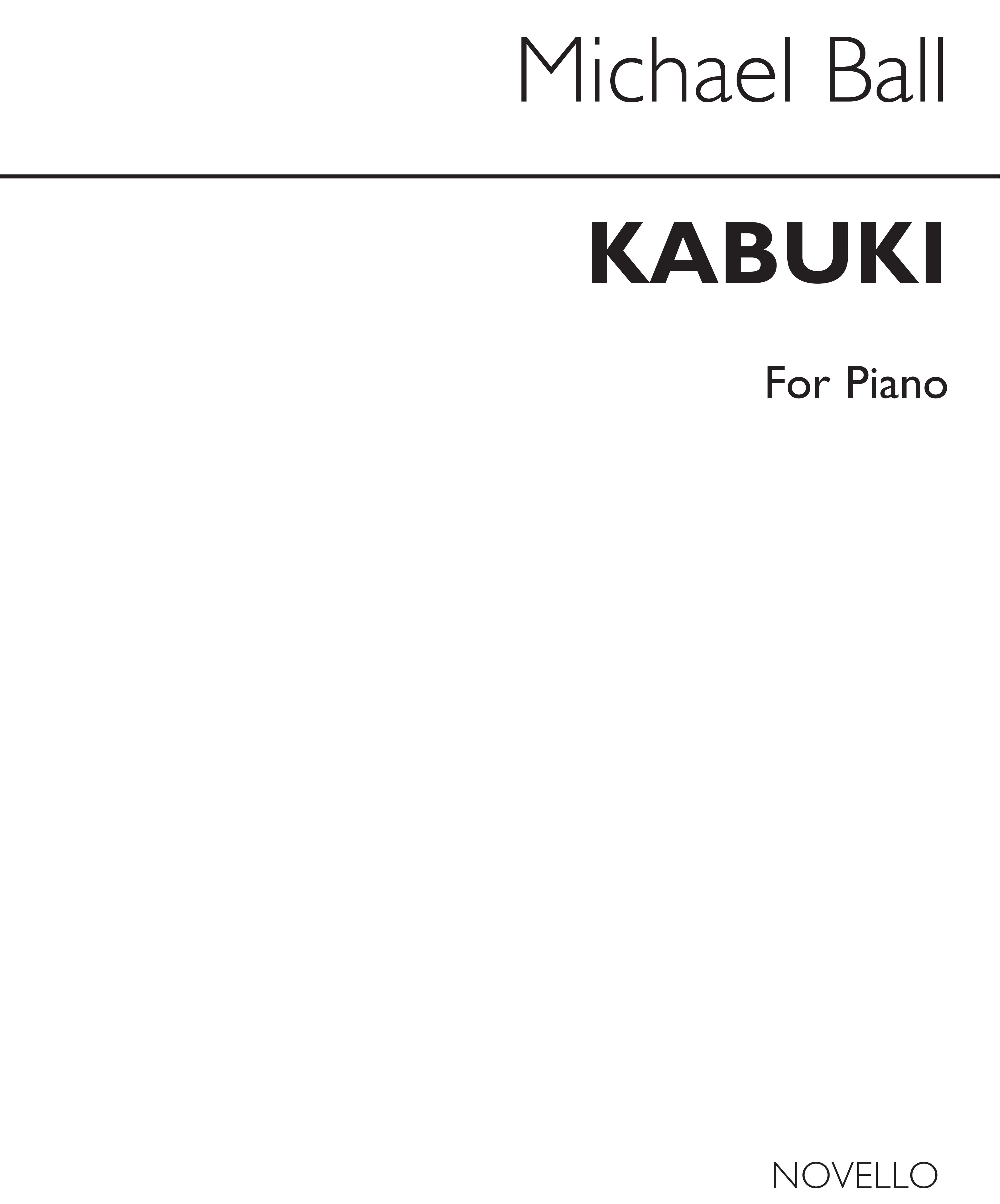 Michael Ball: Kabuki for Piano: Piano: Instrumental Work