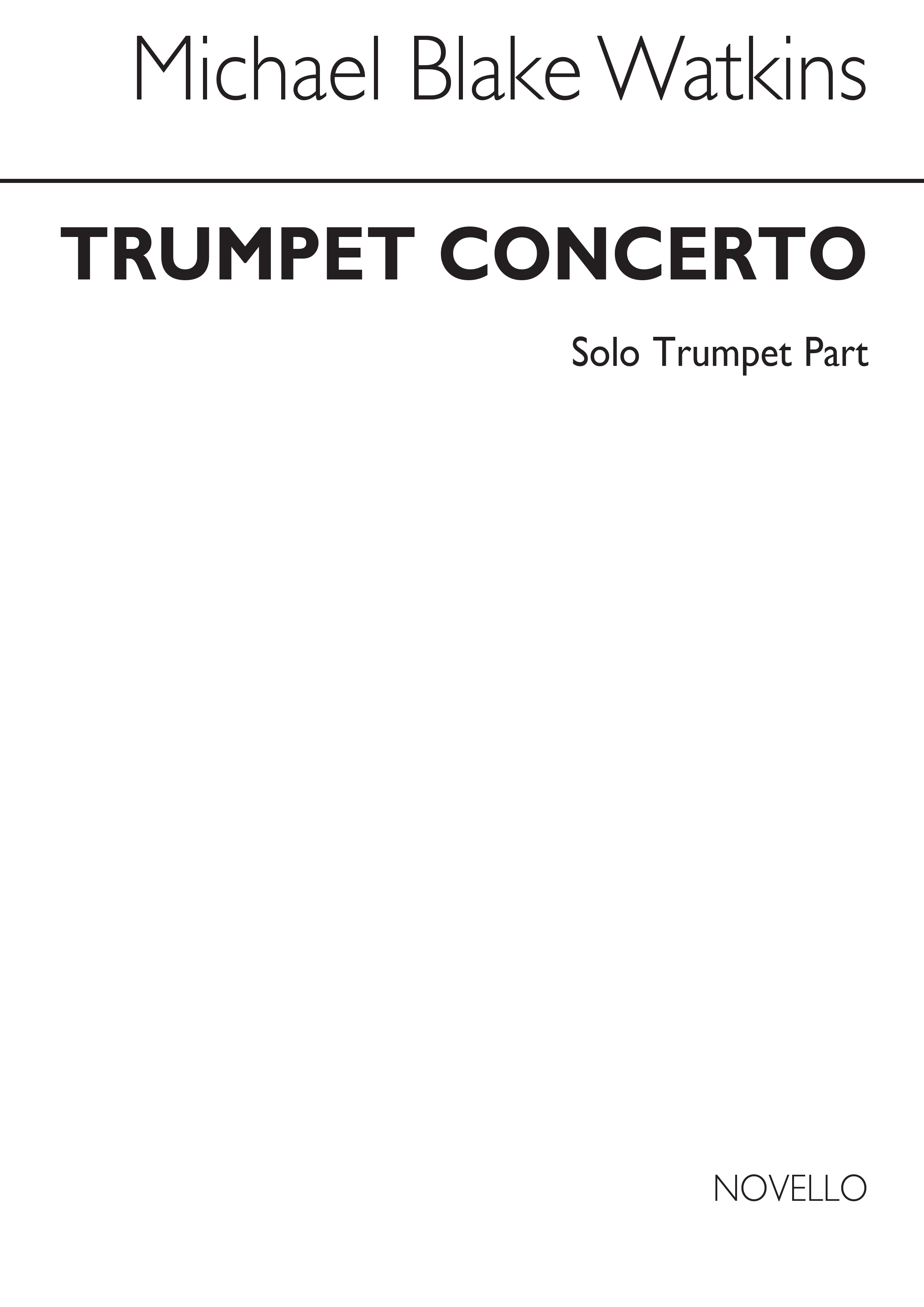 Michael Blake Watkins: Concerto For Trumpet (Solo Part): Trumpet: Instrumental