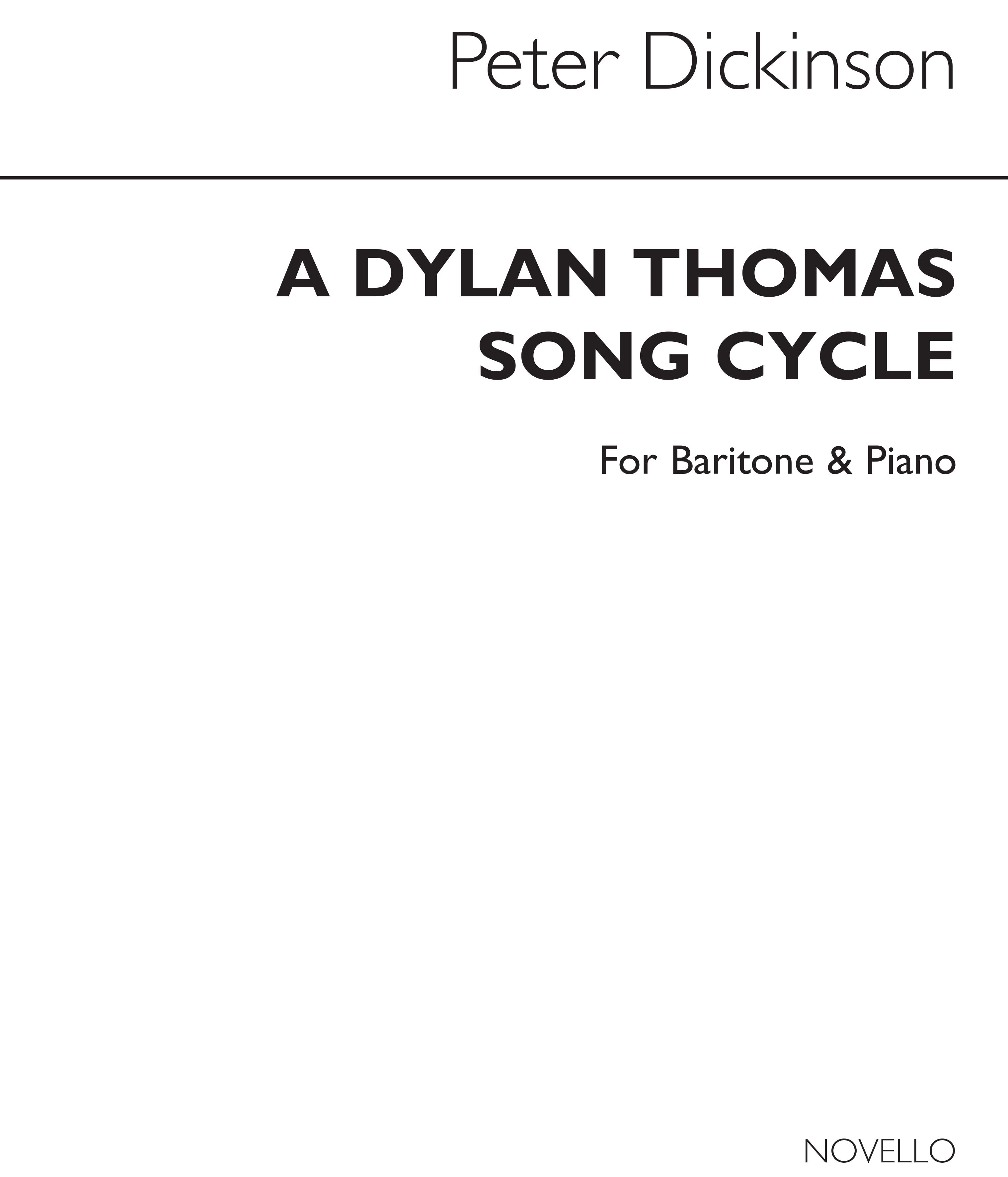 Peter Dickinson: Dylan Thomas Song Cycle for Baritone and Piano: Baritone Voice: