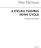 Peter Dickinson: Dylan Thomas Song Cycle for Baritone and Piano: Baritone Voice: