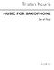 Tristan Keuris: Music For Saxophones (Parts): Saxophone: Instrumental Work