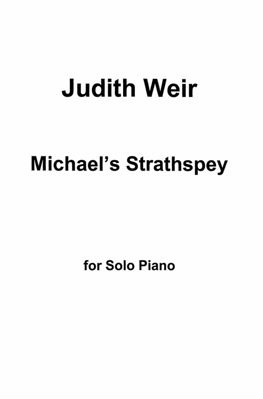 Judith Weir: Michael's Strathspey for Piano: Piano: Instrumental Work
