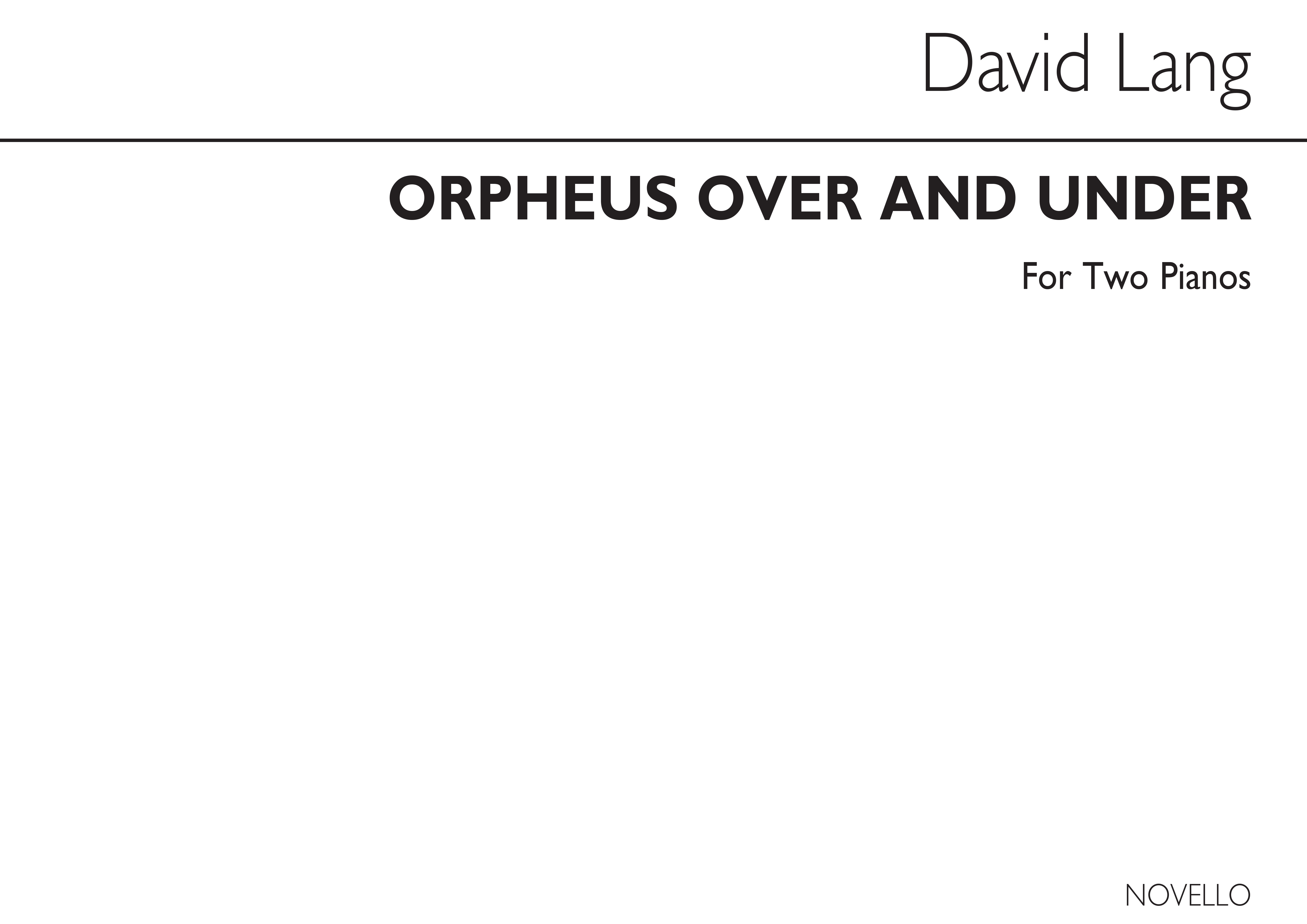 David Lang: Orpheus Over And Under For 2 Pianos: Piano Duet: Instrumental Work