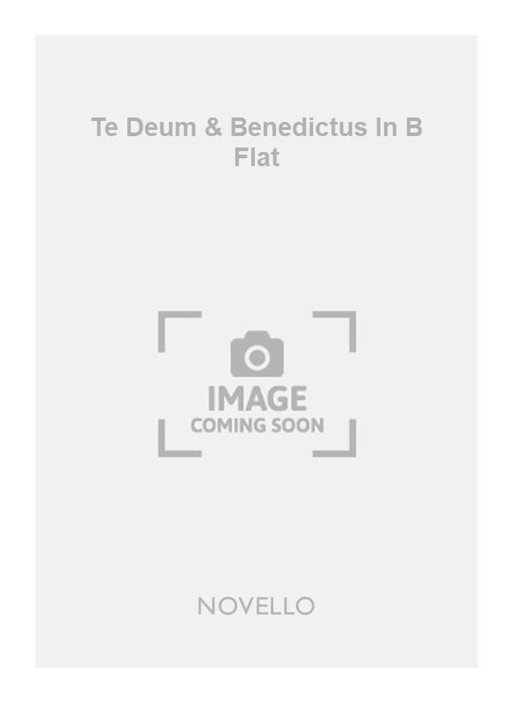 Charles Steggall: Te Deum & Benedictus In B Flat