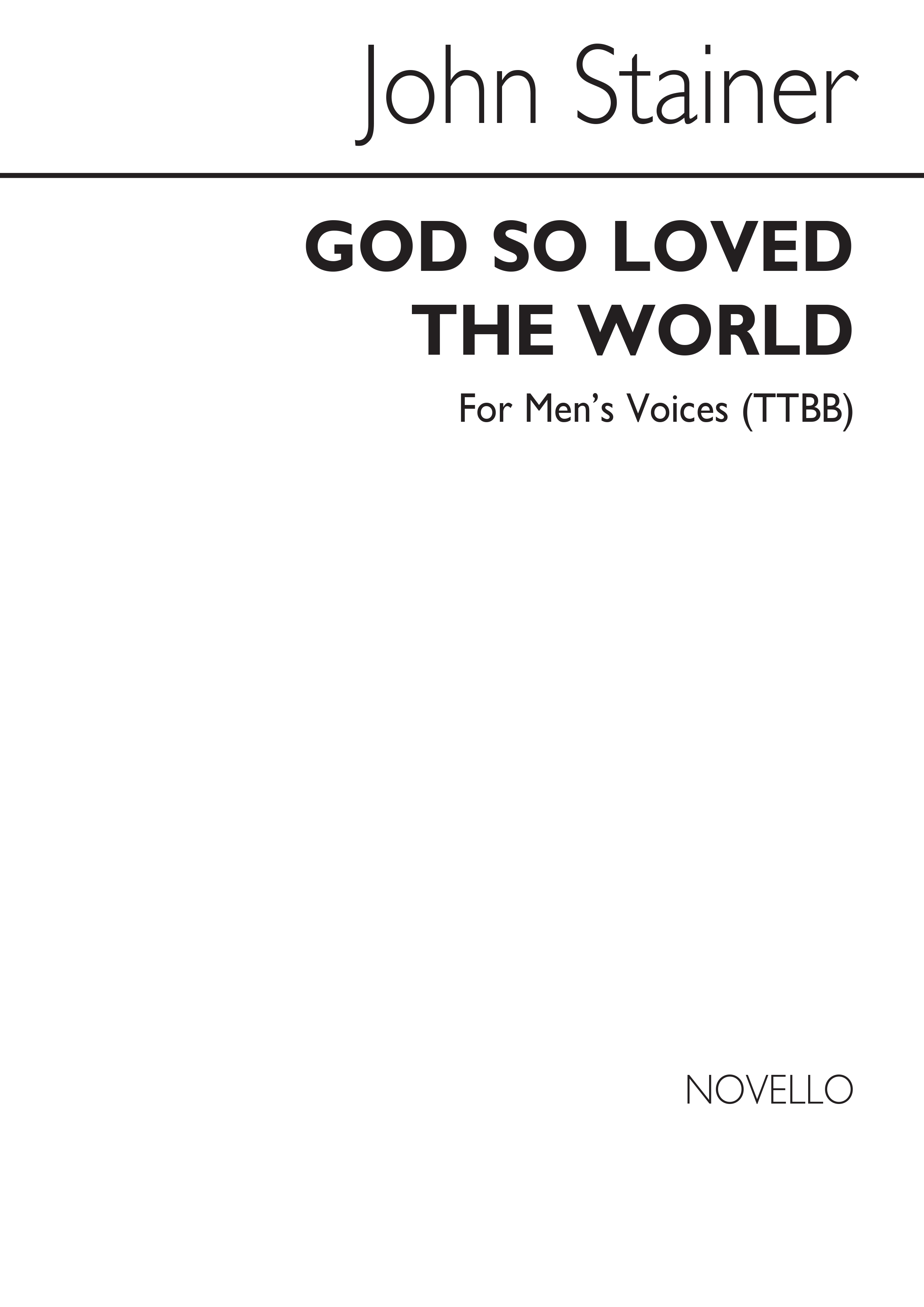 Sir John Stainer: God So Loved The World: Men's Voices: Vocal Score