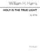 Sir William Henry Harris: Holy Is The True Light: Men's Voices: Vocal Score