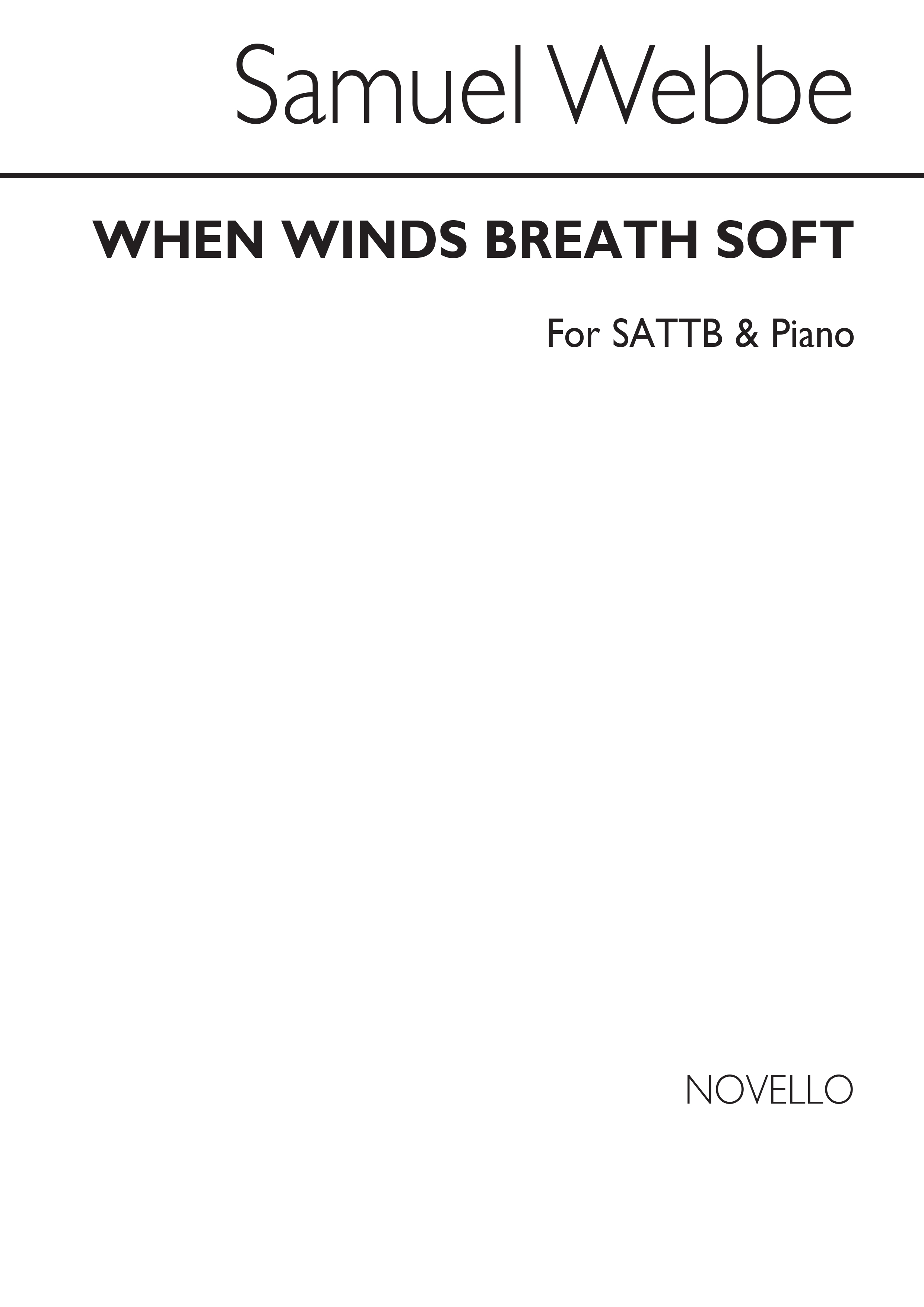 Samuel Webbe: When Winds Breathe Soft: SATB: Vocal Score