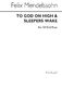 Felix Mendelssohn Bartholdy: To God On High/Sleepers Wake: SATB: Vocal Score