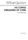 William Jackson: He Comes Ordained Of Yore: SATB: Vocal Score