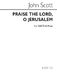 John Scott: Praise The Lord  O Jerusalem: SATB: Vocal Score