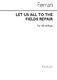 Ferrari: Let Us All To The Fields Repair: Upper Voices: Vocal Score