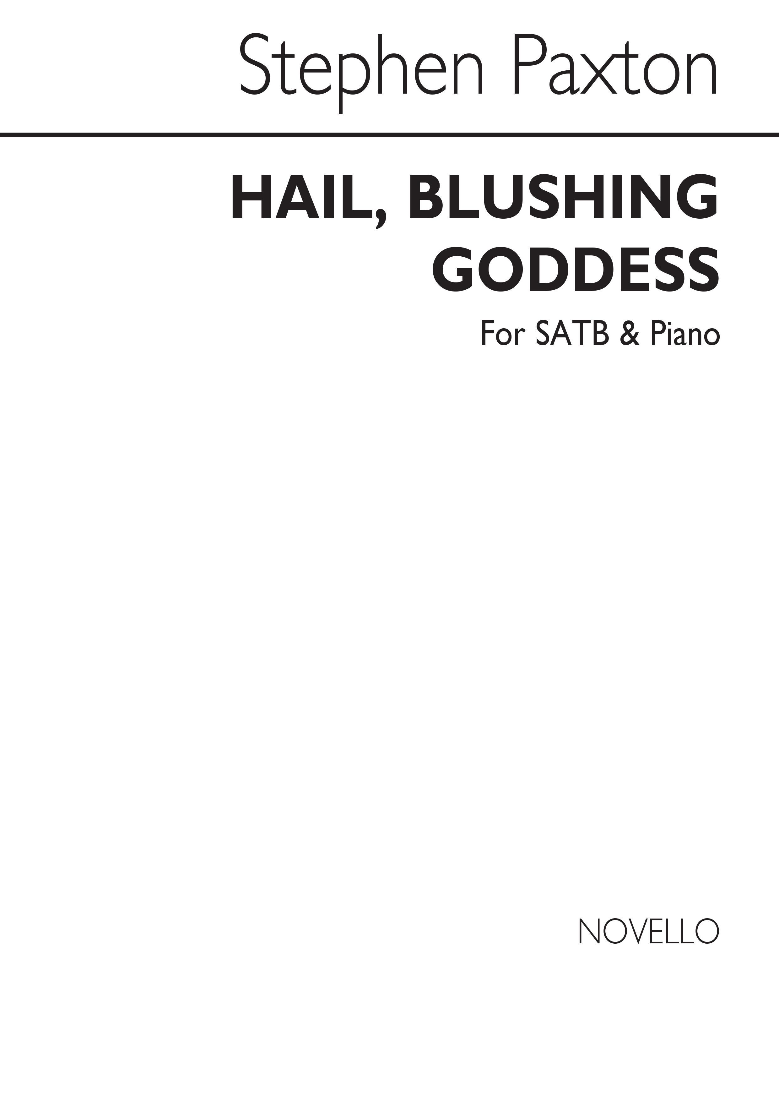 Stephen Paxton: Hail Blushing Goddess: SATB: Vocal Score