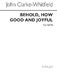 John Clarke-whitfield: Behold How Good And Joyful: SATB: Vocal Score