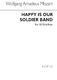 Wolfgang Amadeus Mozart: Happy Is Our Soldier Band (Bella Vita Militar): SATB: