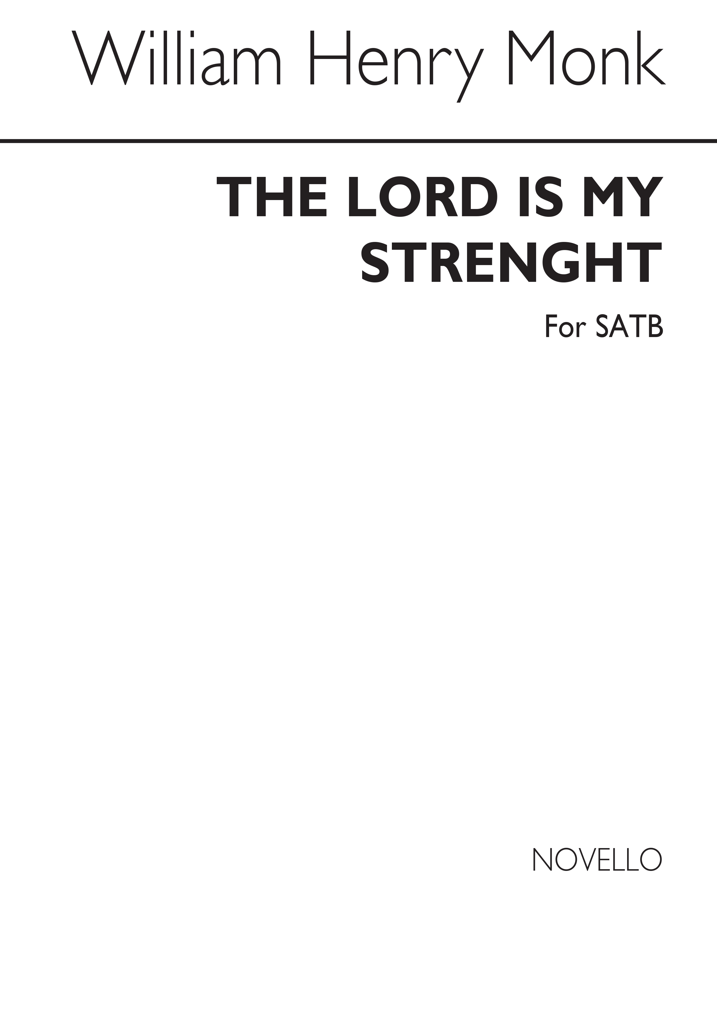 William Henry Monk: The Lord Is My Strength: SATB: Vocal Score
