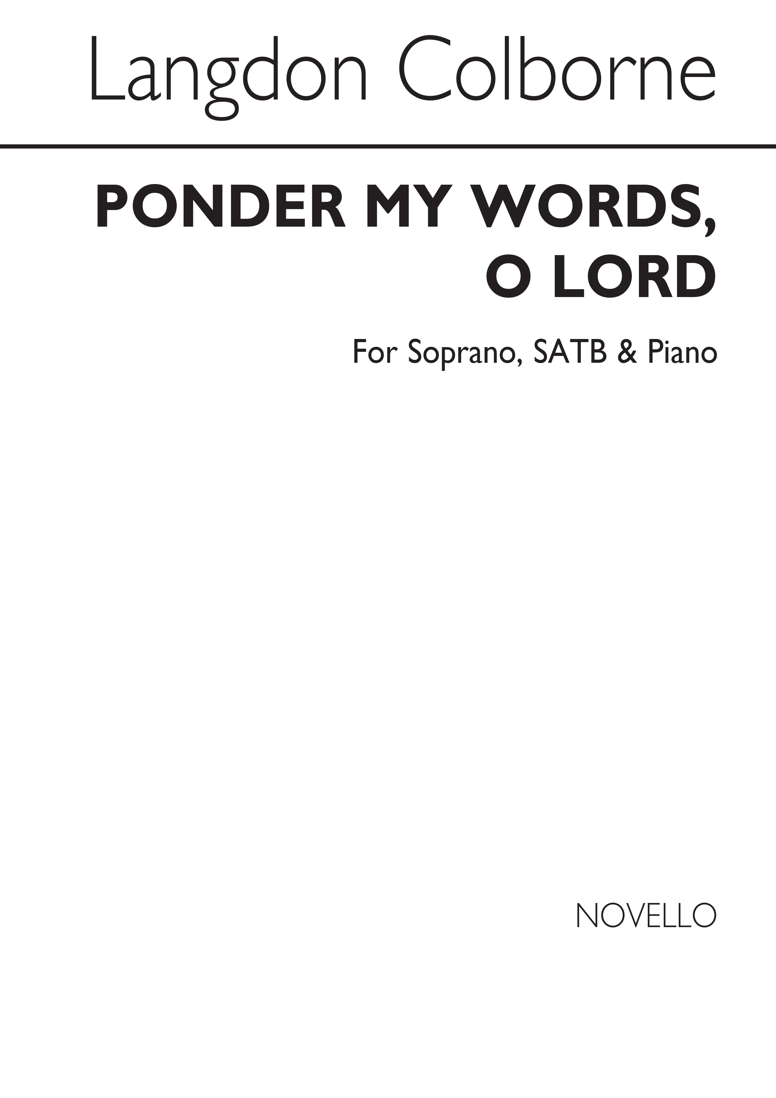 Langdon Colborne: Ponder My Words  O Lord: Soprano & SATB: Vocal Score