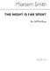 Montem Smith: The Night Is Far Spent: SATB: Vocal Score