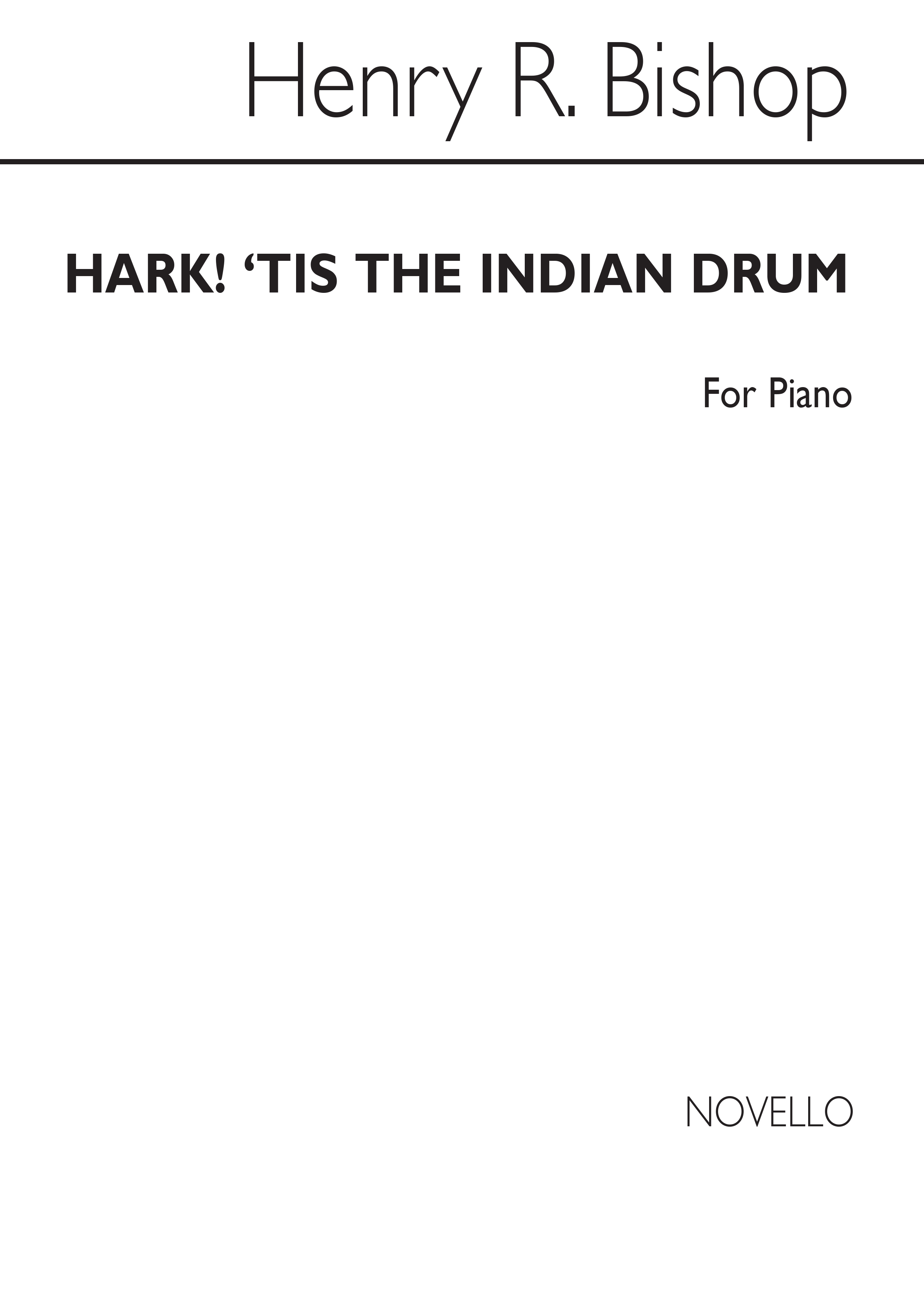 Sir Henry Bishop: Hark! 'Tis The Indian Drum: SATB: Vocal Score