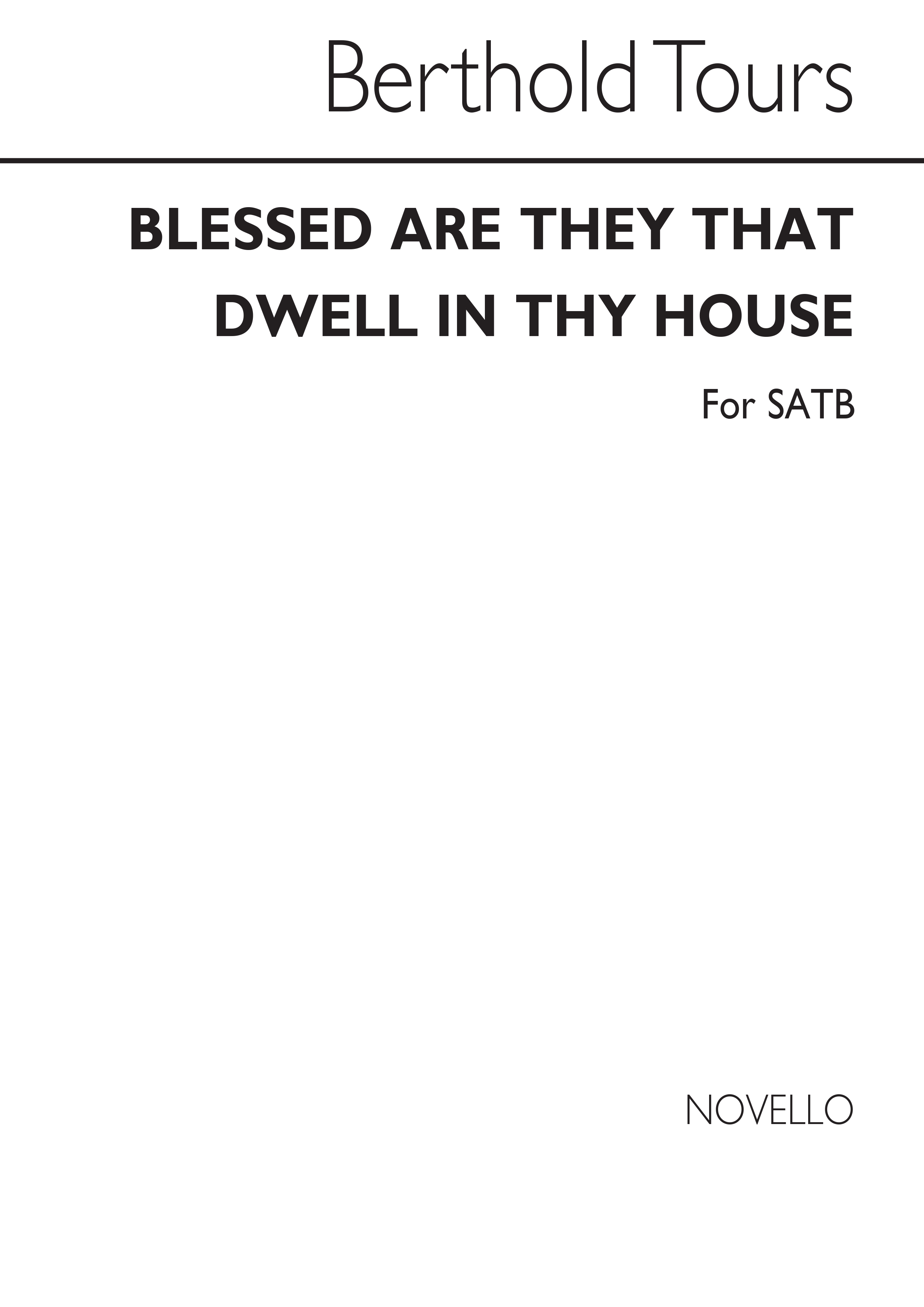 Berthold Tours: Blessed Are They That Dwell In Thy House: SATB: Vocal Score